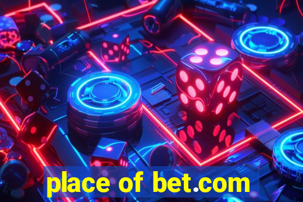 place of bet.com